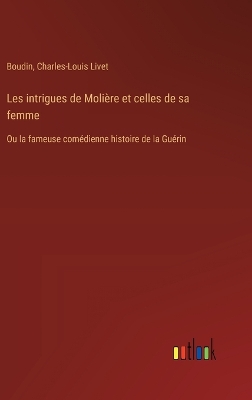 Book cover for Les intrigues de Moli�re et celles de sa femme