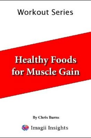 Cover of Healthy Foods for Muscle Gain