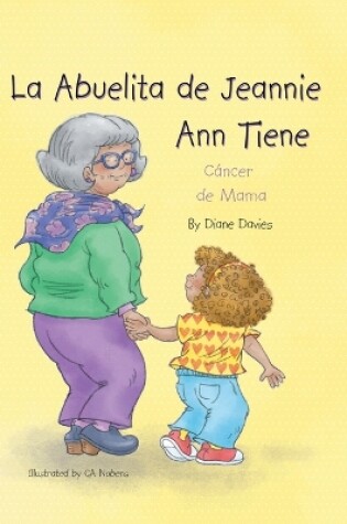 Cover of La Abuelita de Jeannie Ann Tiene Cáncer de Mama