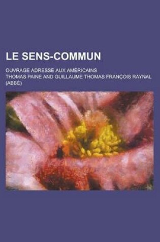 Cover of Le Sens-Commun; Ouvrage Adresse Aux Americains