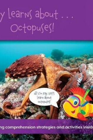 Cover of Fay Learns About...Octopuses