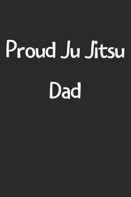 Book cover for Proud Ju Jitsu Dad