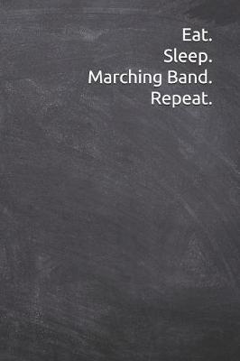 Book cover for Eat Sleep Marching Band Repeat