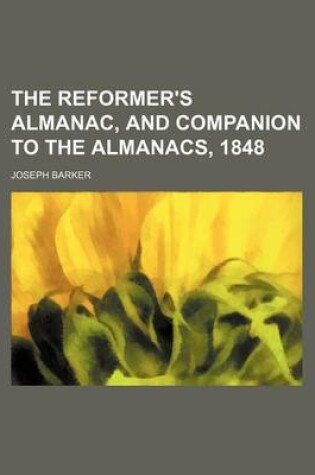 Cover of The Reformer's Almanac, and Companion to the Almanacs, 1848