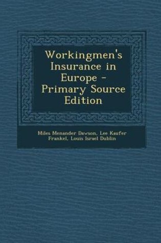 Cover of Workingmen's Insurance in Europe - Primary Source Edition