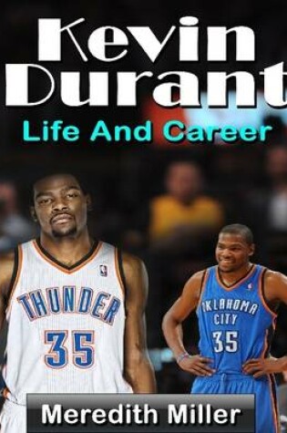 Cover of Kevin Durant: Life and Career