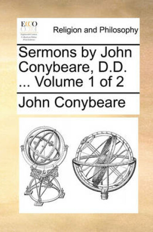 Cover of Sermons by John Conybeare, D.D. ... Volume 1 of 2