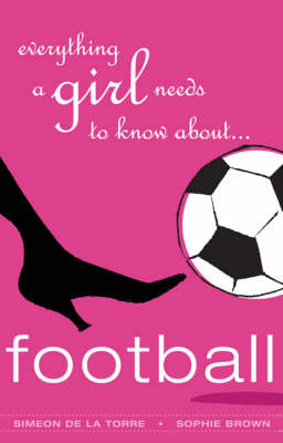 Book cover for Everything a Girl Needs to Know About Football