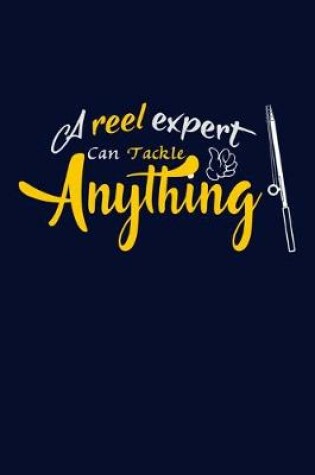 Cover of A Reel Expert Can Tackle Anything