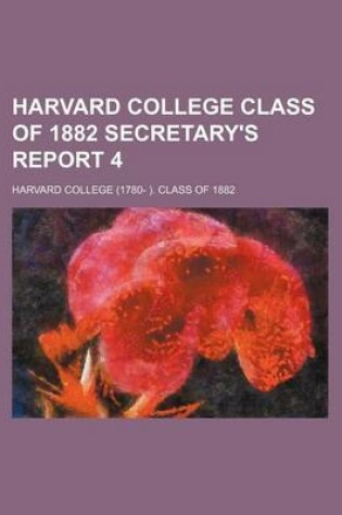 Cover of Harvard College Class of 1882 Secretary's Report 4