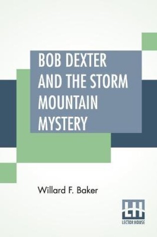 Cover of Bob Dexter And The Storm Mountain Mystery