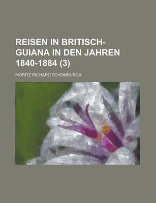 Book cover for Reisen in Britisch-Guiana in Den Jahren 1840-1884 (3 )