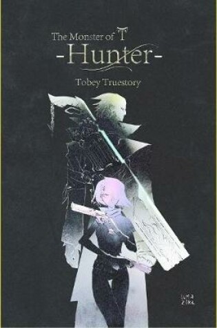 Cover of The Monster of T: Hunter