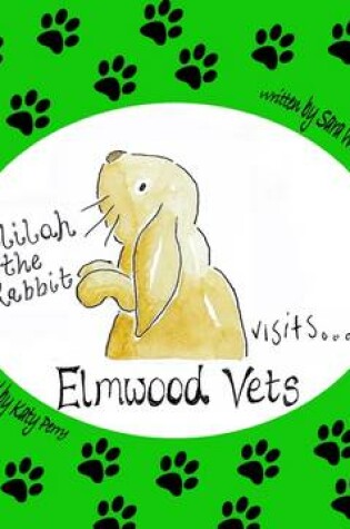 Cover of Delilah the Rabbit Visits Elmwood Vets