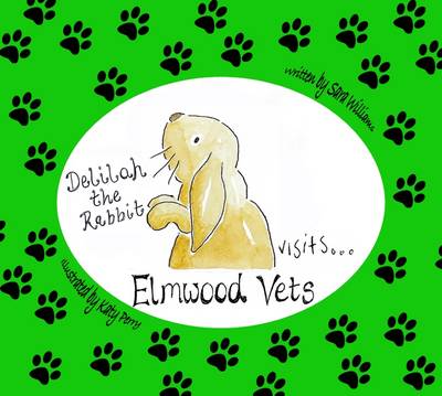 Book cover for Delilah the Rabbit Visits Elmwood Vets