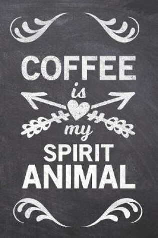 Cover of Coffee is My Spirit Animal