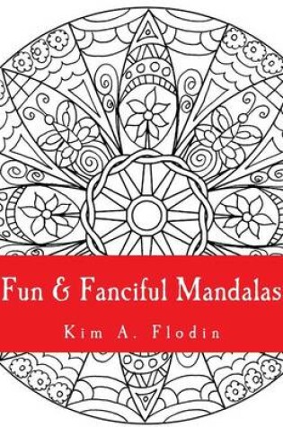 Cover of Fun & Fanciful Mandalas