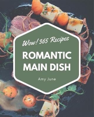 Book cover for Wow! 365 Romantic Main Dish Recipes