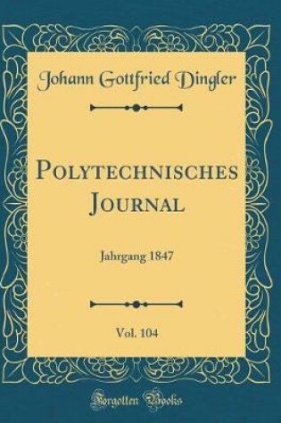 Cover of Polytechnisches Journal, Vol. 104