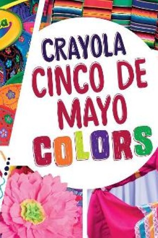 Cover of Crayola: Cinco de Mayo Colors