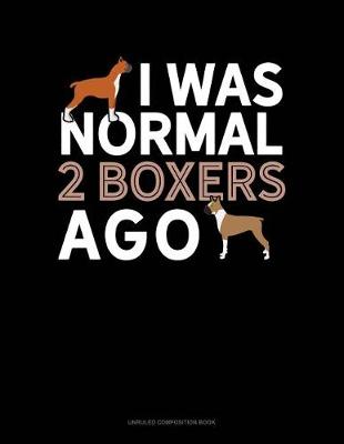 Book cover for I Was Normal 2 Boxers Ago