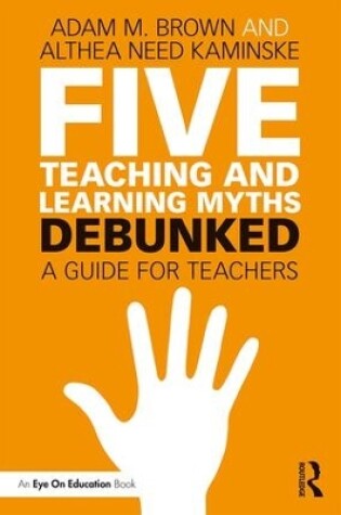 Cover of Five Teaching and Learning Myths—Debunked