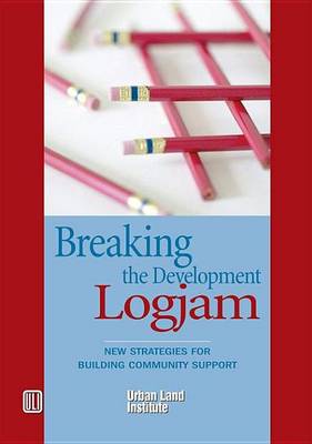 Book cover for Breaking the Development Log Jam: New Strategies for Building Community Support