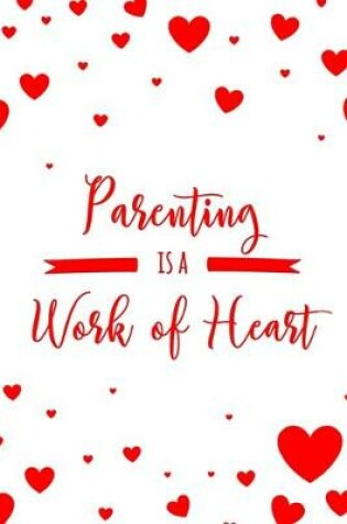 Cover of Parenting is a Work of Heart