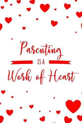 Book cover for Parenting is a Work of Heart
