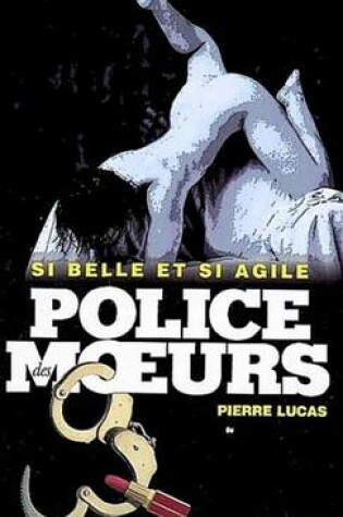 Cover of Police Des Moeurs N191 Si Belle Et Si Agile