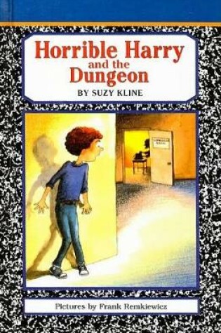 Cover of Horrible Harry and the Dungeon