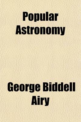 Book cover for Popular Astronomy; A Series of Lectures Delivered at Ipswich