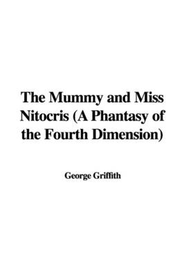 Book cover for The Mummy and Miss Nitocris (a Phantasy of the Fourth Dimension)