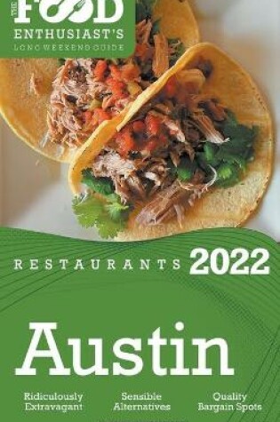 Cover of 2022 Austin Restaurants - The Food Enthusiast's Long Weekend Guide