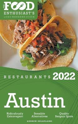 Book cover for 2022 Austin Restaurants - The Food Enthusiast's Long Weekend Guide