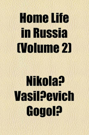 Cover of Home Life in Russia Volume 2