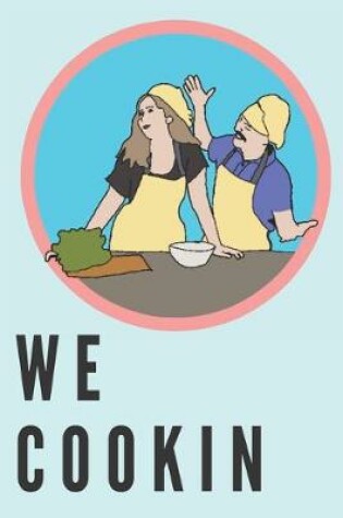 Cover of We cookin - Notebook