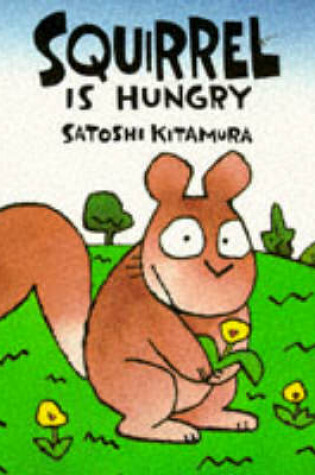 Cover of Squirrel Is Hungry