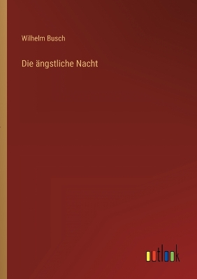 Book cover for Die ängstliche Nacht