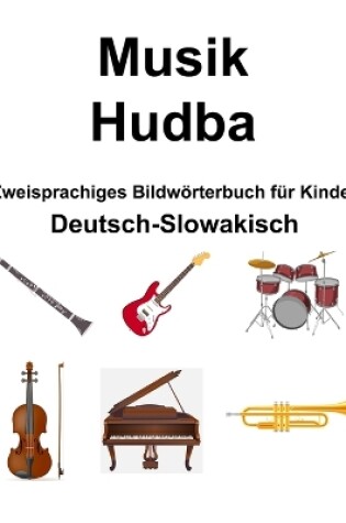 Cover of Deutsch-Slowakisch Musik / Hudba Zweisprachiges Bildw�rterbuch f�r Kinder