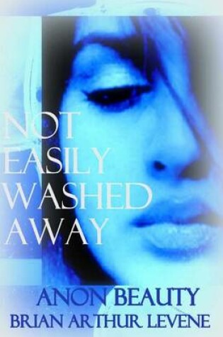 Cover of Not Easily Washed Away