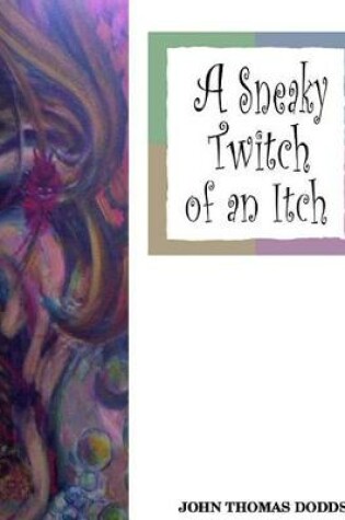 Cover of A Sneaky Twitch of an Itch