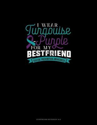 Cover of I Wear Turqouise-Purple For My Bestfriend - Suicide Prevention Awareness