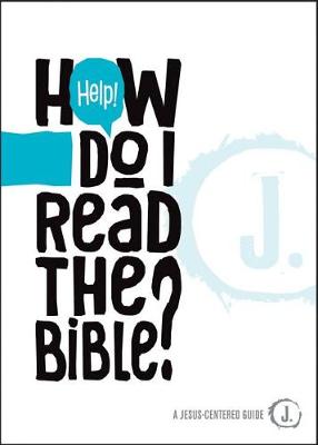 Cover of Help! How Do I Read the Bible?