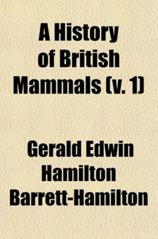 Cover of A History of British Mammals (V. 1)