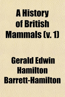 Book cover for A History of British Mammals (V. 1)