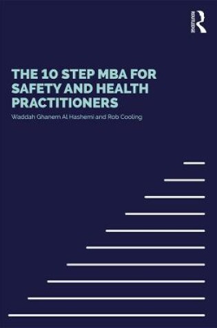 Cover of The 10 Step MBA for Safety and Health Practitioners