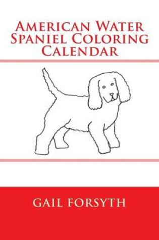 Cover of American Water Spaniel Coloring Calendar