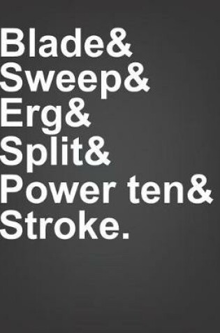 Cover of Blade & Sweep & Erg & Split & Power Ten & Stroke