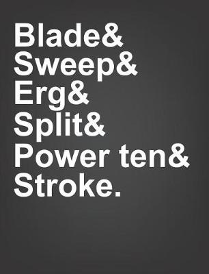 Book cover for Blade & Sweep & Erg & Split & Power Ten & Stroke